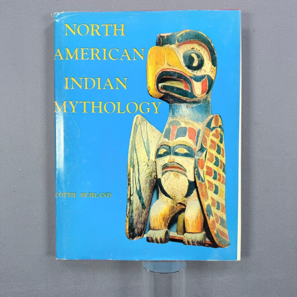 Cottie Burland North American Indian Mythology Hardcover 1973 History Folklore